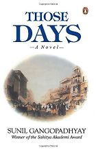 The best books on Bangladesh - Those Days by Sunil Gangopadhyay