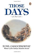 The best books on Bangladesh - Those Days by Sunil Gangopadhyay