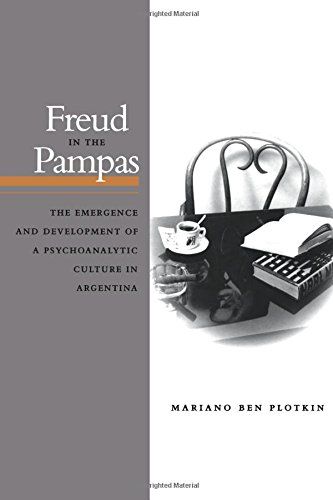 Freud in the Pampas by Mariano Plotkin Freud in the Pampas by Mariano Plotkin