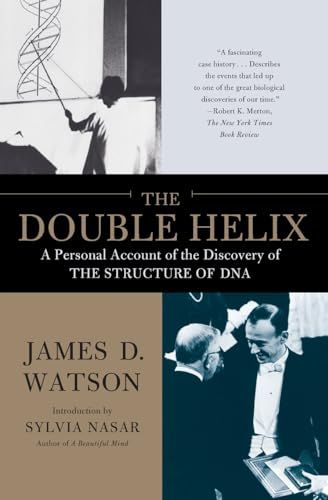 The Double Helix: A Personal Account of the Discovery of the Structure of DNA by James Watson The Double Helix: A Personal Account of the Discovery of the Structure of DNA by James Watson