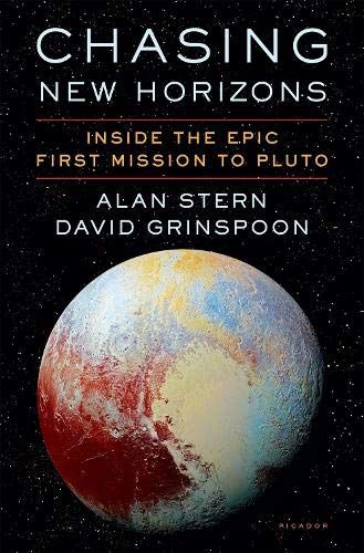Chasing New Horizons: Inside the Epic First Mission to Pluto by Alan Stern & David Grinspoon Chasing New Horizons: Inside the Epic First Mission to Pluto by Alan Stern & David Grinspoon