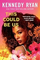 The Best Romance Books of Summer 2024 - This Could Be Us by Kennedy Ryan