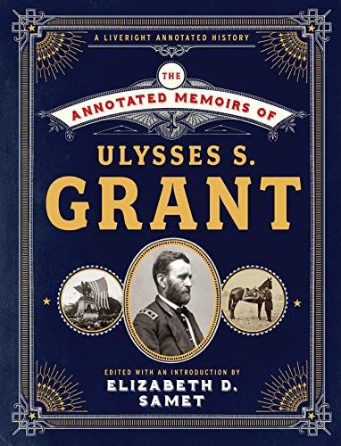 The Annotated Memoirs of Ulysses S. Grant by Ulysses S Grant and Elizabeth Samet (editor), Mark Bramhall (narrator) The Annotated Memoirs of Ulysses S. Grant by Ulysses S Grant and Elizabeth Samet (editor), Mark Bramhall (narrator)