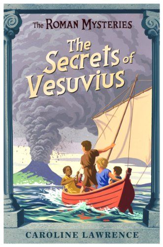 The Secrets of Vesuvius by Caroline Lawrence The Secrets of Vesuvius by Caroline Lawrence
