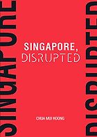 The best books on Singapore - Singapore Disrupted by Chua Mui Hoong